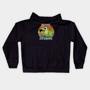 Be Gay Do Crime - Be Gay Do Crime - Frog Kids Hoodie